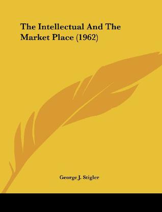 The Intellectual and the Market Place