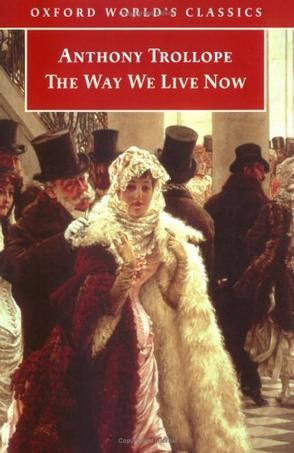 The Way We Live Now (Oxford World's Classics)