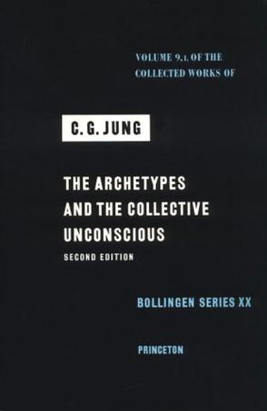 Archetypes and the Collective Unconscious (The Collected Works of C. G. Jung, Vol. 9, Pt. 1)