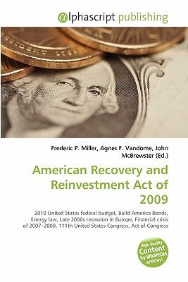 the american recovery and reinvestment act of 2009 American recovery and reinvestment act (recovery act) frequently asked questions section 1512 of the american recovery and reinvestment act of 2009. the american recovery and reinvestment act of 2009 American recovery and reinvestment act (recovery act) frequently asked questions section 1512 of the american recovery and reinvestment act of 2009.