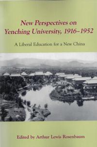 New Perspectives on Yenching University, 1916-1952