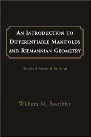 An Introduction to Differentiable Manifolds and Riemannian Geometry, Revised, Volume 120, Second Edition (Pure and Applied Mathematics)