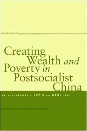 Creating Wealth and Poverty in Postsocialist China