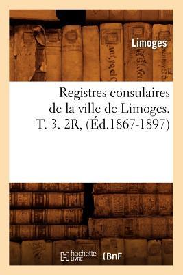Registres Limoges T3 2r Ed 1867 1897