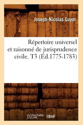 Rep Jurisprudence Civile T3 Ed 1775 1783