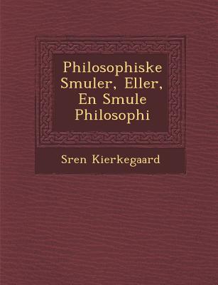 Philosophiske Smuler, Eller, En Smule Philosophi