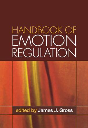 Handbook of Emotion Regulation, First Edition