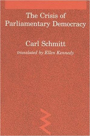 Crisis of Parliamentary Democracy (Studies in Contemporary German Social Thought)