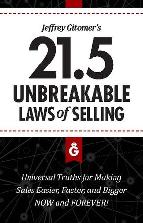 Jeffrey Gitomer's 21.5 Unbreakable Laws of Selling