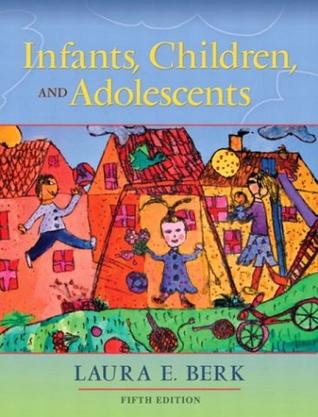 Infants, Children, and Adolescents (5th Edition) (MyDevelopmentLab Series)