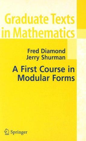 A First Course in Modular Forms (Graduate Texts in Mathematics)