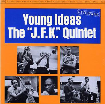 The JFK Quintet Young Ideas The JFK Quintet Young Ideas