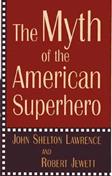 《美国超级英雄的神话》The Myth of the American Superhero
