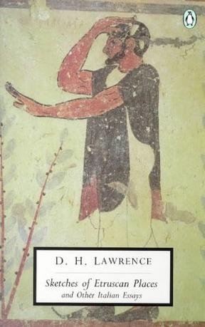 Sketches of Etruscan Places and Other Italian Essays (Penguin Twentieth-Century Classics)