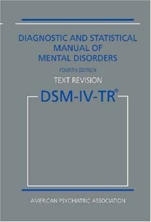 Diagnostic and Statistical Manual of Mental Disorders, 4th Edition, Text Revision