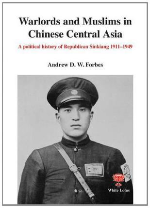 Warlords and Muslims in Chinese Central Asia