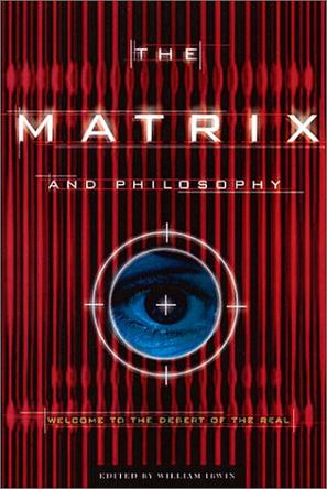 The Matrix and Philosophy