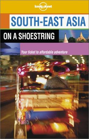 Lonely Planet South-East Asia on a Shoestring (Lonely Planet South-East Asia, 11th ed)