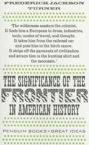 The Significance of the Frontier in American History