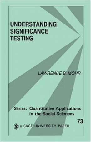 Understanding Significance Testing (Quantitative Applications in the Social Sciences)