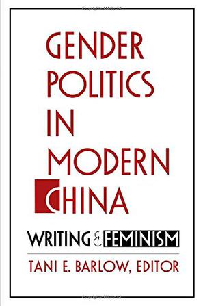 Gender Politics in Modern China