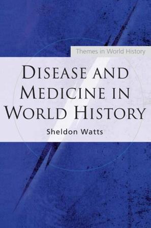 Disease and Medicine in World History