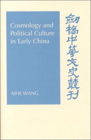 Cosmology and Political Culture in Early China