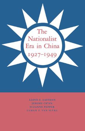 The Nationalist Era in China, 1927-1949