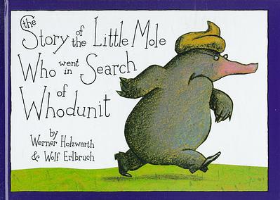 The story of the Little Mole who went in search of whodunit