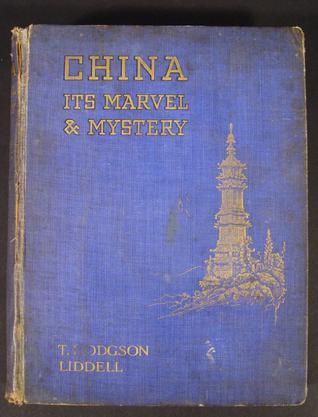 China: Its Marvel and Mystery