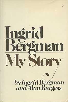 Ingrid Bergman: My Story