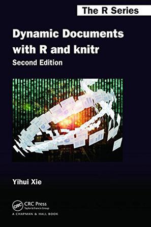 Dynamic Documents with R and knitr Second Edition Chapman HallCRC The R
Series Epub-Ebook