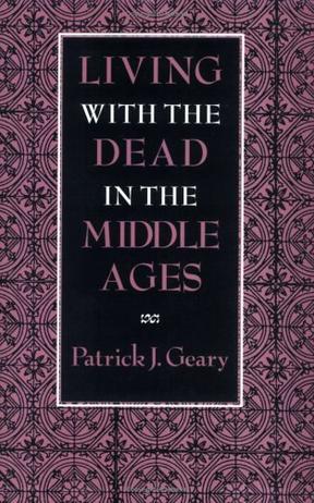 Living with the Dead in the Middle Ages