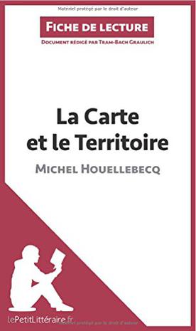 La carte et le territoire by Michel Houellebecq