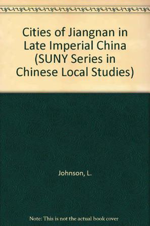 Cities of Jiangnan in Late Imperial China
