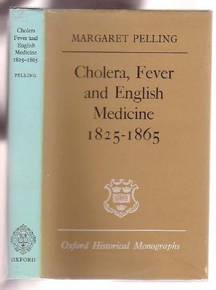 Cholera, Fever and English Medicine 1825-1865
