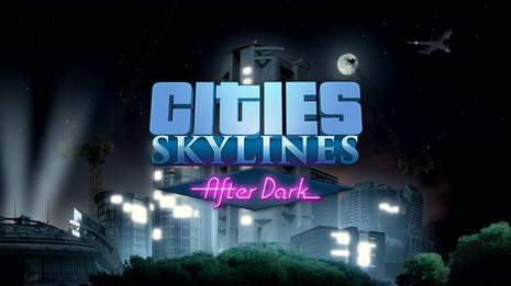 城市：天际线－不夜城 Cities: Skyline - After Dark