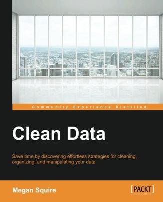 Clean Data Data Science Strategies For Tackling Dirty