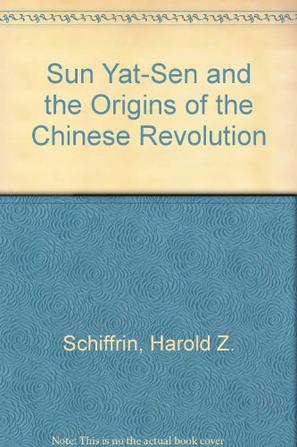 Sun Yat-Sen and the Origins of the Chinese Revolution