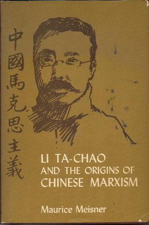 Li Ta-Chao and the Origins of Chinese Marxism