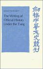 The Writing of Official History under the T'ang