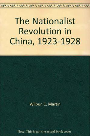 The Nationalist Revolution in China, 1923-1928