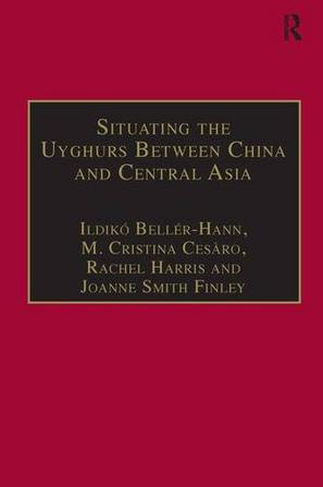 Situating the Uyghurs Between China and Central Asia