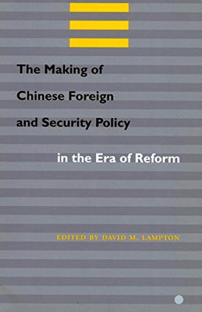 The Making of Chinese Foreign and Security Policy the Era of Reform