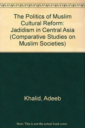 The Politics of Muslim Cultural Reform