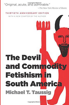 The Devil and Commodity Fetishism in South America