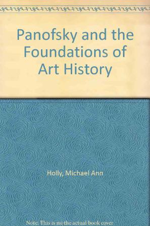 Panofsky and the Foundations of Art History