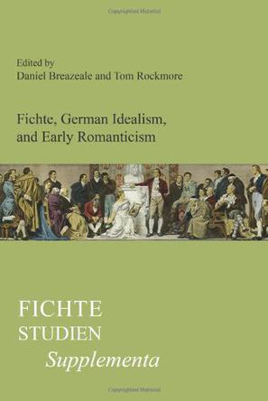 Fichte, German Idealism, and Early Romanticism.