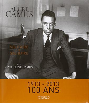 Albert Camus Solitaire et solidaire
