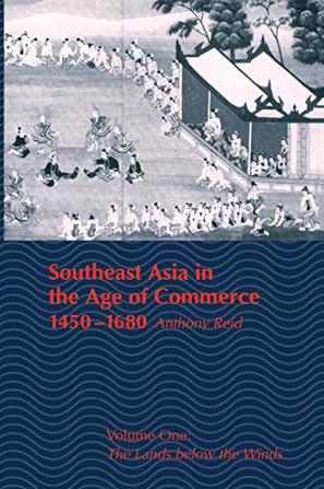 Southeast Asia in the Age of Commerce, 1450-1680